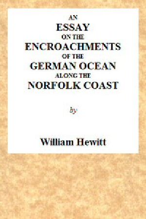 [Gutenberg 58151] • An Essay on the Encroachments of the German Ocean along the Norfolk Coast
